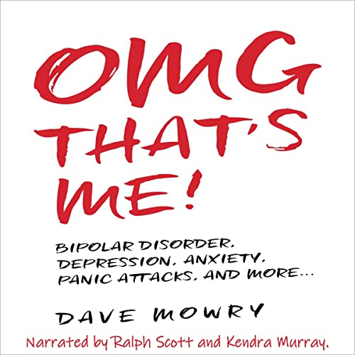 OMG That's Me!: Bipolar Disorder, Depression, Anxiety, Panic Attacks, and More...