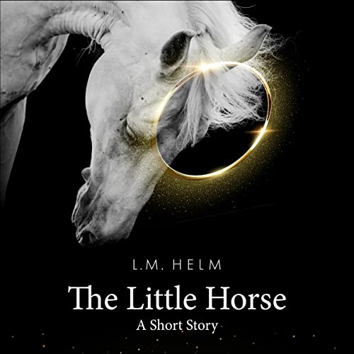 The Little Horse by L.M. Helm