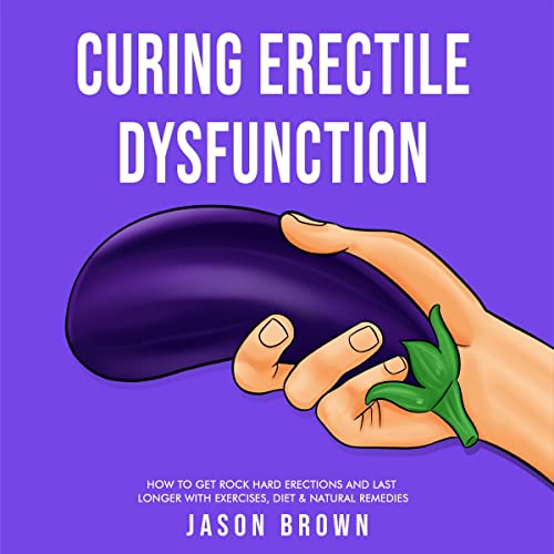 Curing Erectile Dysfunction by Jason Brown