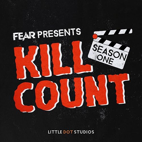 Fear Presents: Kill Count - A Horror Film Podcast by Little Dot Studios