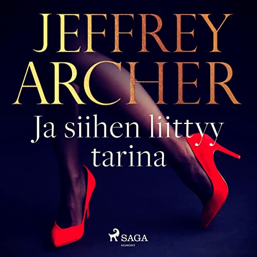 Ja siihen liittyy tarina by Jeffrey Archer