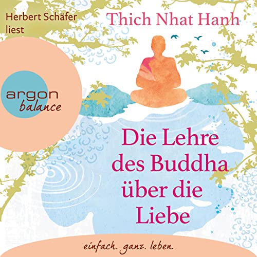 Die Lehre des Buddha über die Liebe by Thich Nhat Hanh