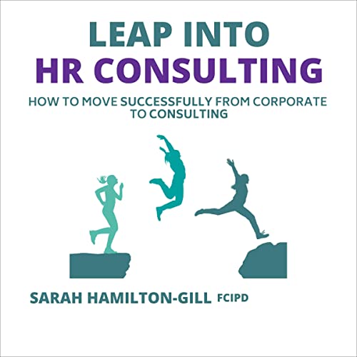Leap into HR Consulting by Sarah Hamilton-Gill
