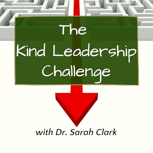 The Kind Leadership Challenge by Sarah Clark-Kind Leadership Guild