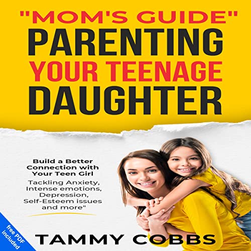 "Mom's Guide" Parenting Your Teenage Daughter