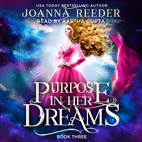 Purpose in Her Dreams by Joanna Reeder