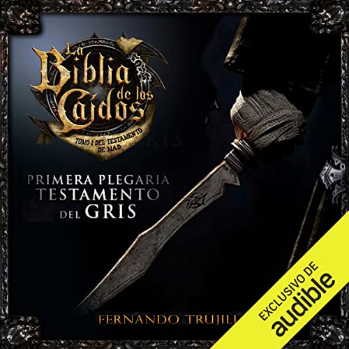 La Biblia de los Caídos: Primera plegaria del testamento del Gris