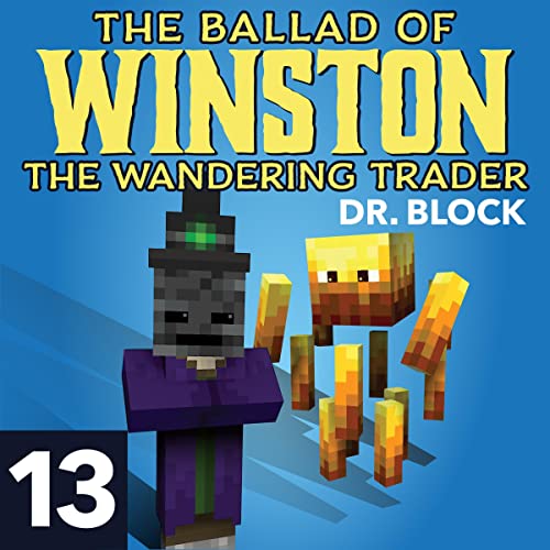 The Ballad of Winston the Wandering Trader, Book 13 by Dr. Block