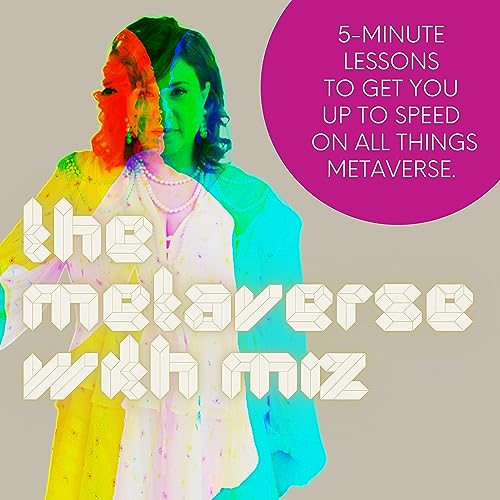 The Metaverse With Miz by Miz Feiler