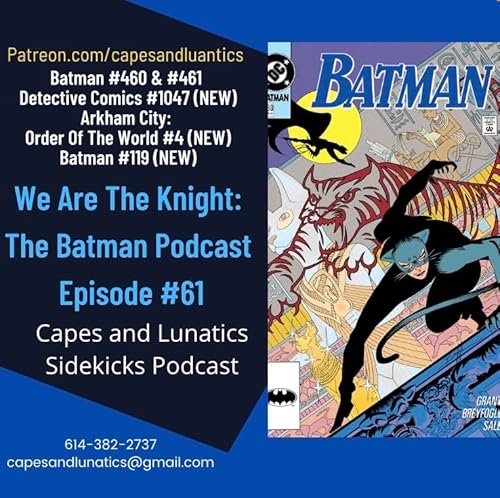 We Are the Knight Ep #61: Batman #460-#461 & Batman #119 (NEW) by Unknown