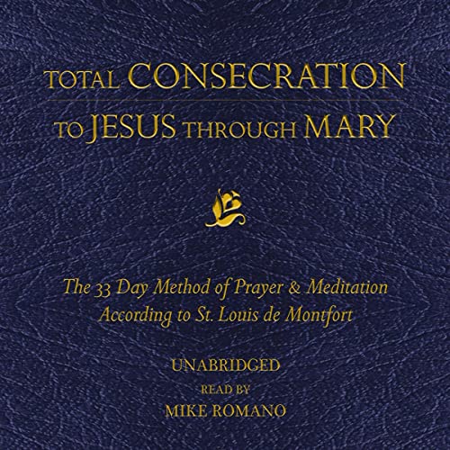 Total Consecration to Jesus Through Mary