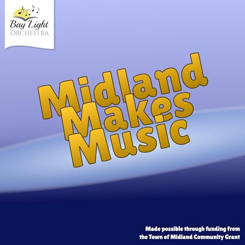 Midland Makes Music by Bay Light Orchestra