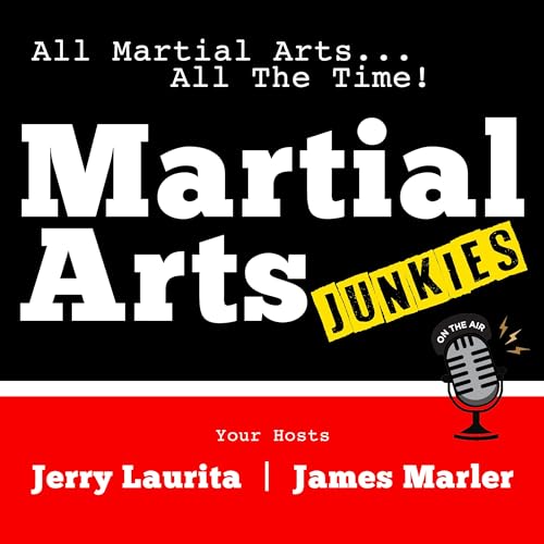 Martial Arts Junkies by Jerry Laurita & James Marler