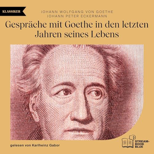 Gespräche mit Goethe in den letzten Jahren seines Lebens
