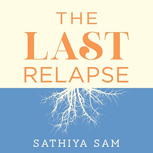 The Last Relapse by Sathiya Sam