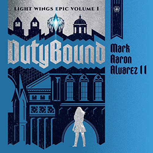Dutybound by Mark Aaron Alvarez II