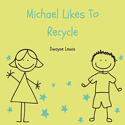 Michael Likes to Recycle by Dwayne Lewis