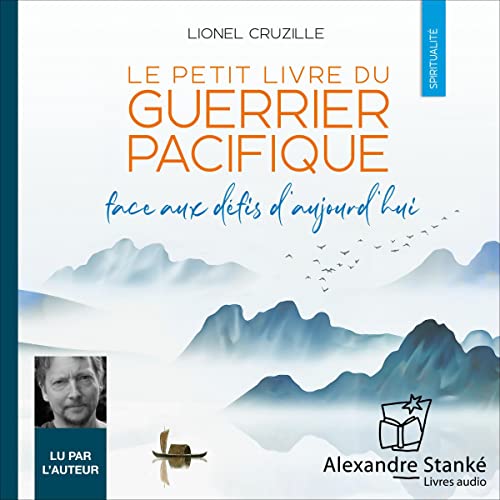 Le petit livre du guerrier pacifique [The Little Book of the Peaceful Warrior] by Lionel Cruzille