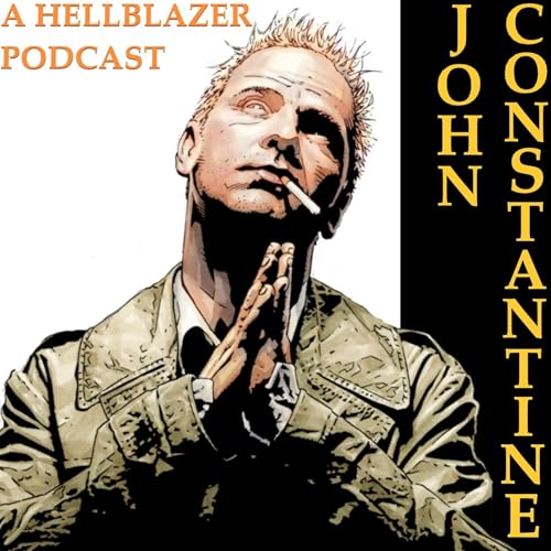 John Constantine: A Hellblazer Podcast by Matthew Hansen