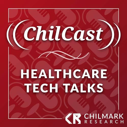 ChilCast: Healthcare Tech Talks by Chilmark Research