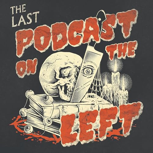 Last Podcast On The Left