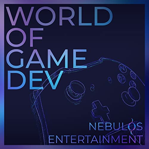 World of Game Dev by Nebulos Entertainment LLC