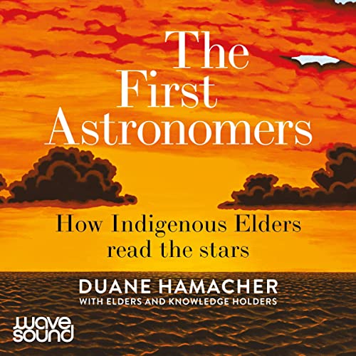 The First Astronomers by Duane Hamacher
