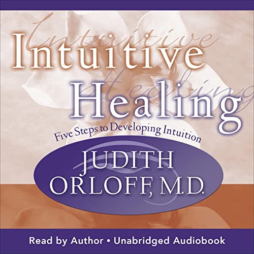 Intuitive Healing by Judith Orloff M.D.
