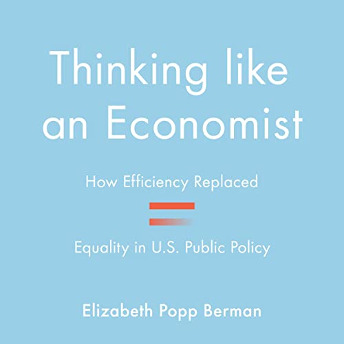 Thinking Like an Economist by Elizabeth Popp Berman