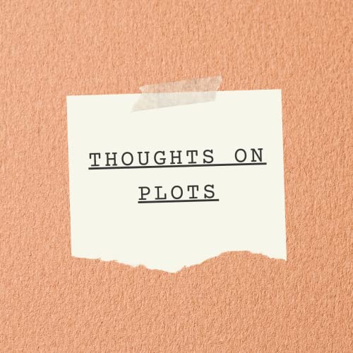 Thoughts on Plots by The Animation Writer