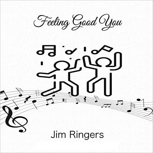 Feeling Good You: The Art of Catching the Exercise High by Jim Ringers