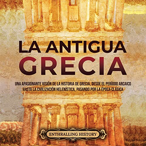 La antigua Grecia [Ancient Greece]