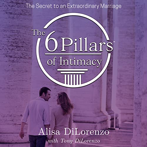 The 6 Pillars of Intimacy