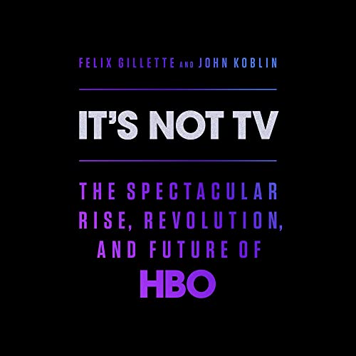 It's Not TV by Felix Gillette
