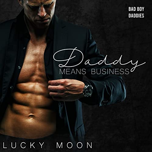 Daddy Means Business by Lucky Moon