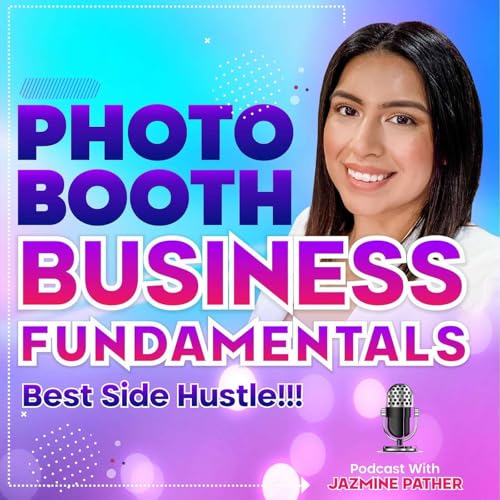 Photo Booth Business Fundamentals - Best Side Hustle by Jazmine Pather