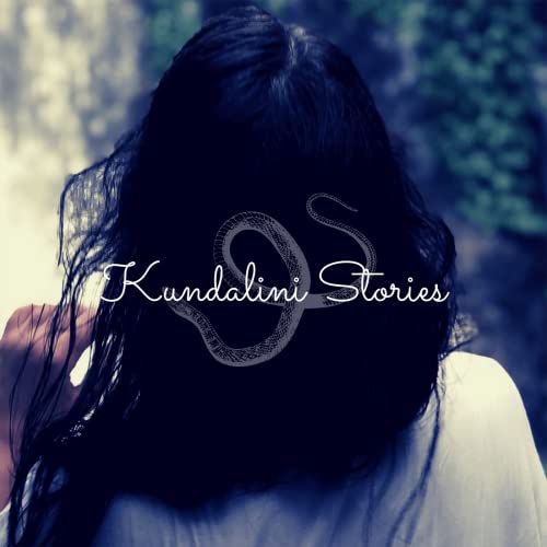 Kundalini Stories by Diana Ahmadi