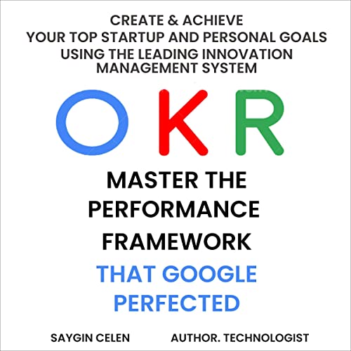 OKR. Master the Performance Framework that Google Perfected