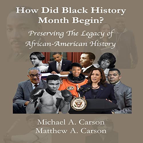 How Did Black History Month Begin? by Michael A. Carson