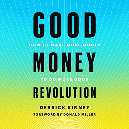 Good Money Revolution by Derrick Kinney