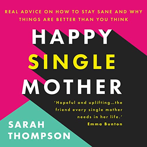 Happy Single Mother by Sarah Thompson