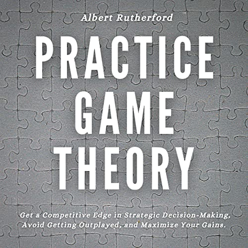 Practice Game Theory by Albert Rutherford
