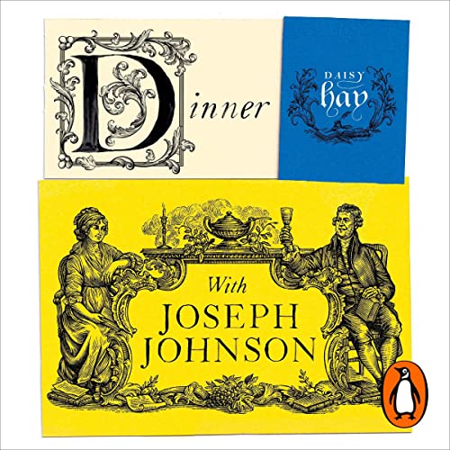 Dinner with Joseph Johnson by Daisy Hay