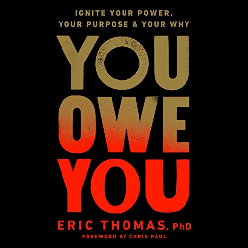 You Owe You by Eric Thomas PhD