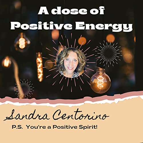A Dose of Positive Energy by Sandra Centorino