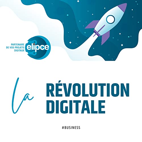 La révolution digitale ! (By Elipce) by La révolution digitale ! (By Elipce)