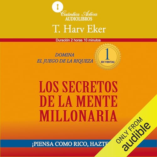 Los secretos de la mente millonaria (Narración en Castellano) [Secrets of the Millionaire Mind]