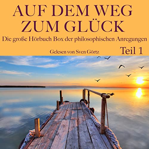 Auf dem Weg zum Glück - Die große Hörbuch Box der philosophischen Anregungen 1 by div.