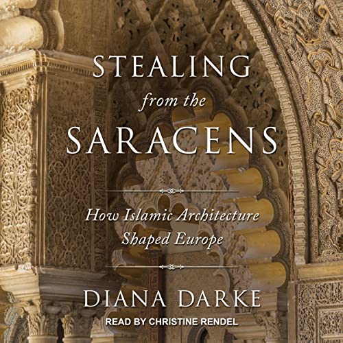 Stealing from the Saracens by Diana Darke