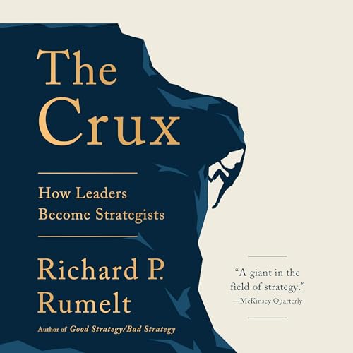 The Crux by Richard P. Rumelt